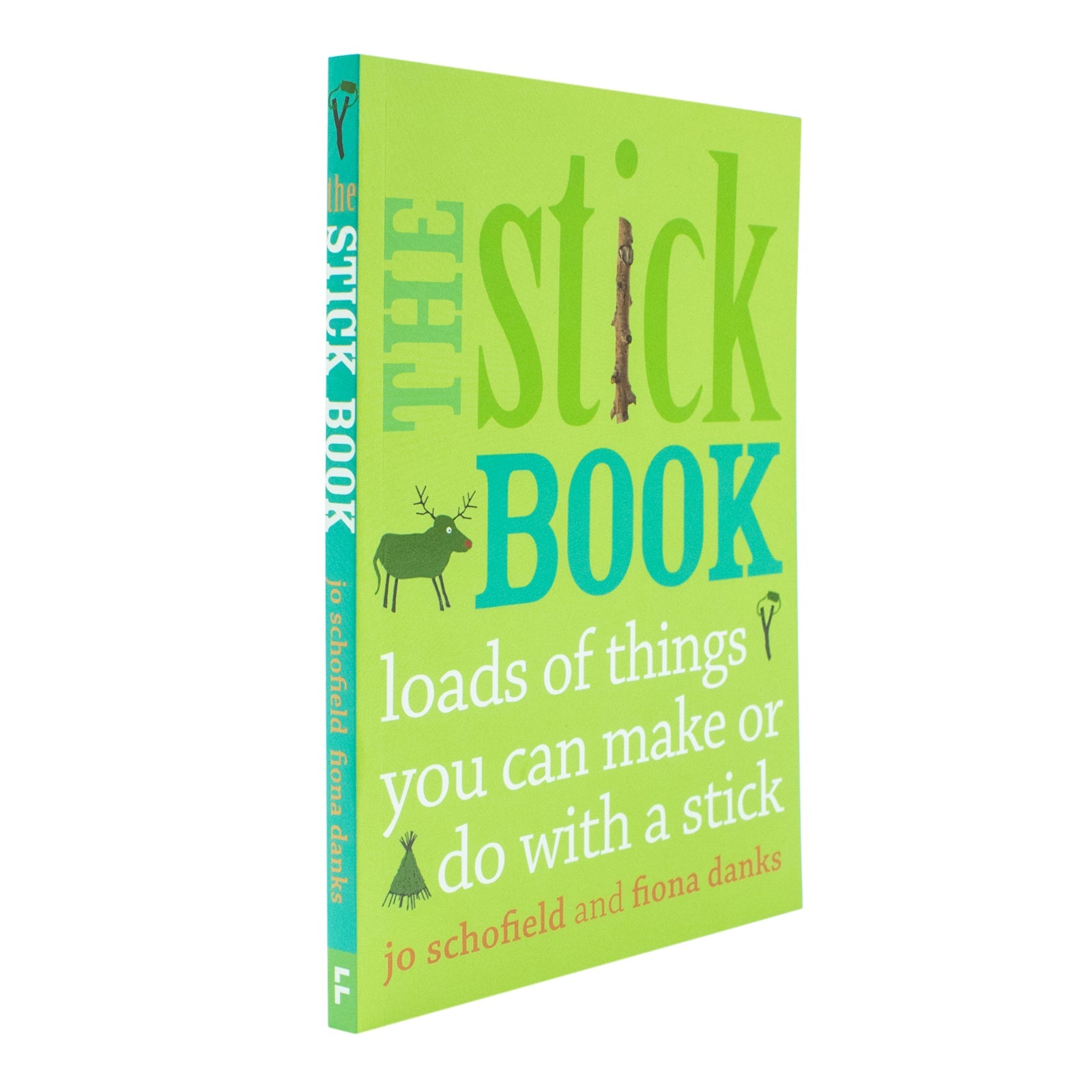 The Stick Book by Fiona Danks & Jo Schofield– Creative Outdoor Crafts & Activities for kids| Nature Play, DIY Projects, Family Fun & Hands-On Learning