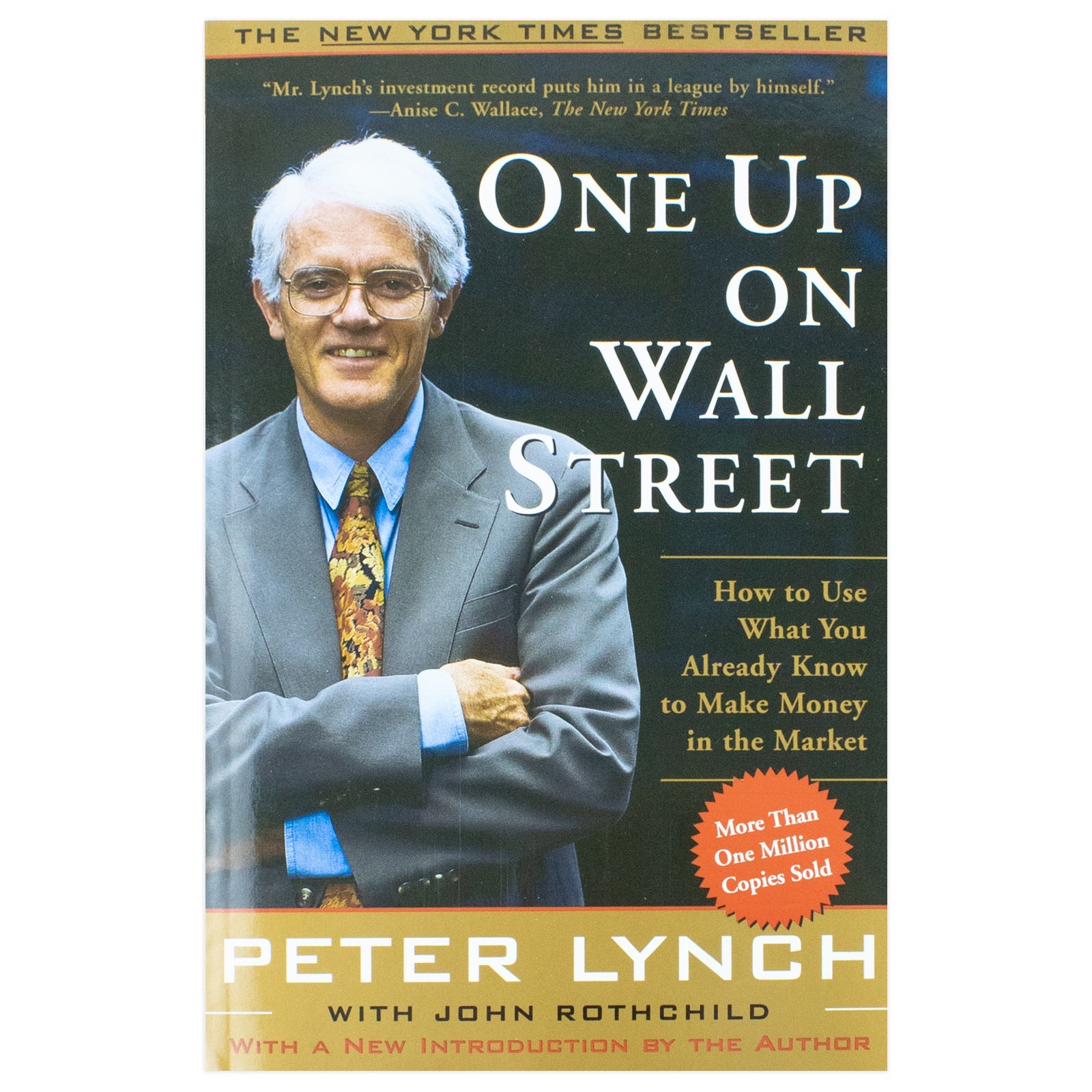 One Up On Wall Street: How To Use What You Already Know To Make Money In The Market by Peter Lynch
