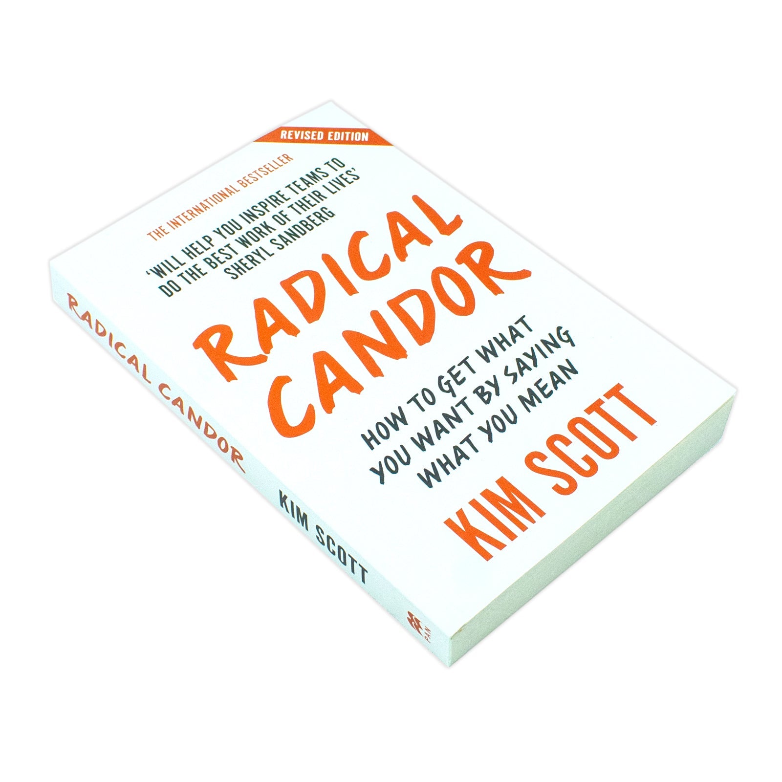 Radical Candor: Fully Revised and Updated Edition: How to Get What You Want by Saying What You Mean by Kim Scott