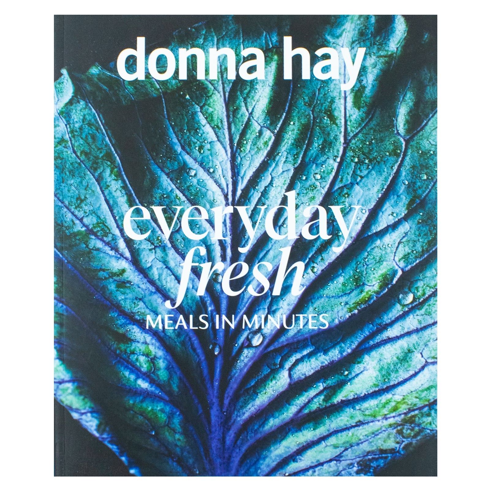 Everyday Fresh Book by Donna Hay – Quick & easy meals, healthy recipes, meal prep, family dinners, fresh ingredients, simple cooking & weeknight ideas