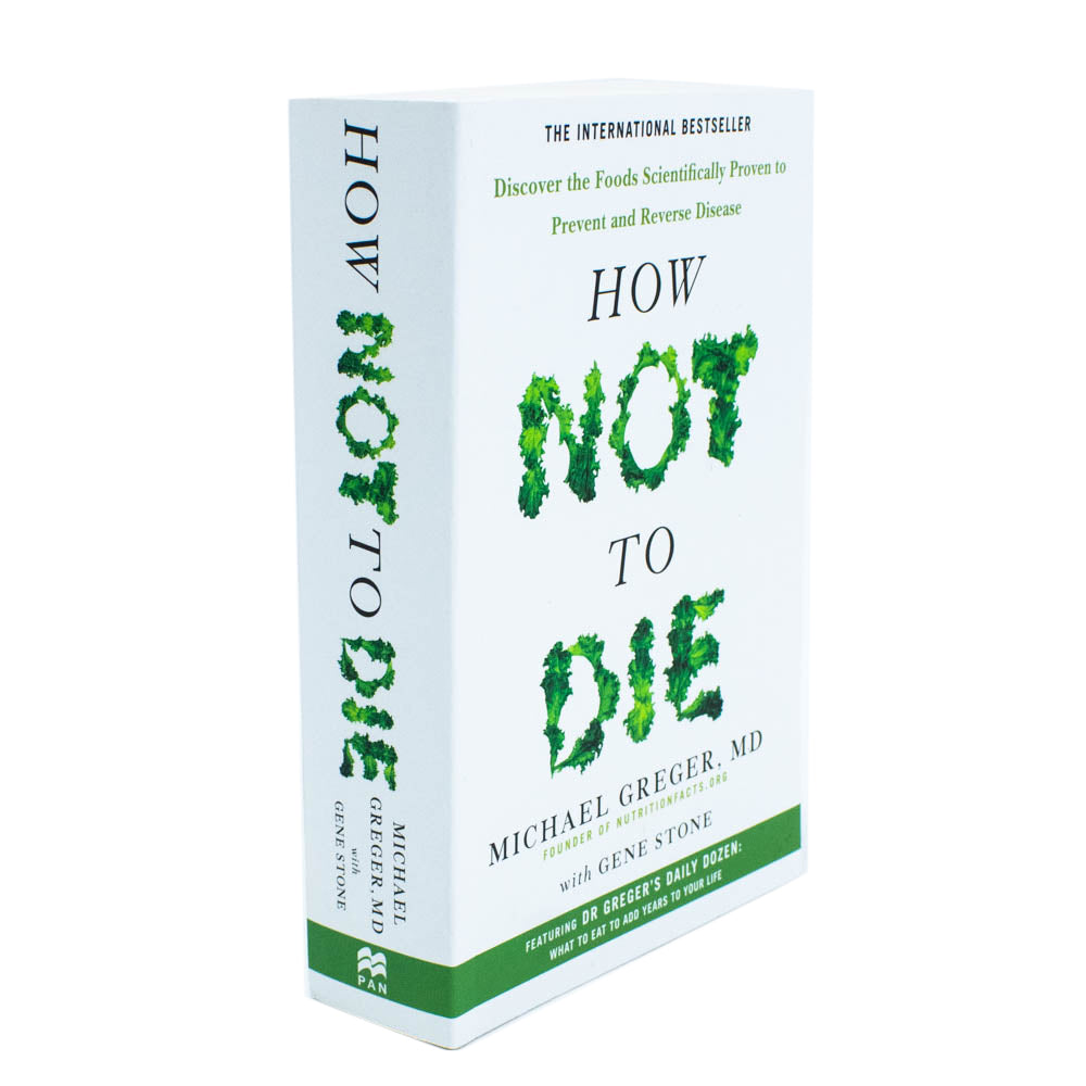How Not to Die Book: Discover Foods Scientifically Proven to Prevent & Reverse Disease | Dr. Michael Greger on Nutrition, Health, Wellness & Longevity