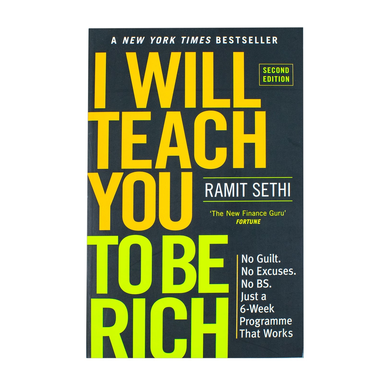 I Will Teach You To Be Rich (2nd Edition): No guilt, no excuses - just a 6-week programme that works - now a major Netflix Series By Ramit Sethi