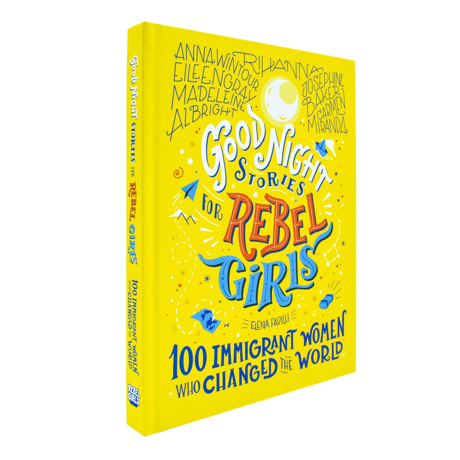 Good Night Stories for Rebel Girls – 100 Immigrant Women Who Changed the World, Inspiring Biographies for Kids & Teens, Empowering Female Role Models