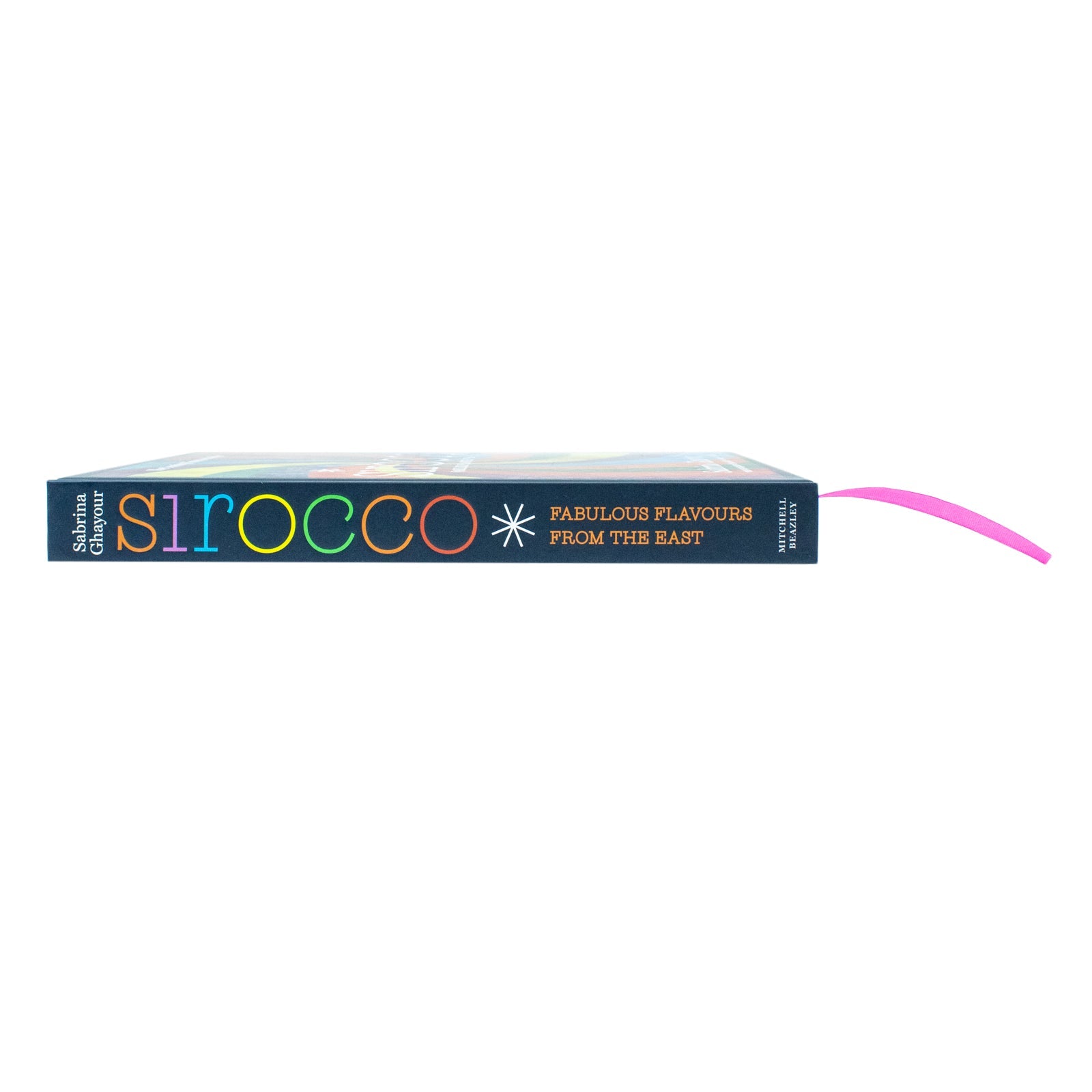 Sirocco Cookbook: Fabulous Flavours from the East | Middle Eastern & Mediterranean Recipes by Bestselling Author of Feasts, Persiana & Bazaar!