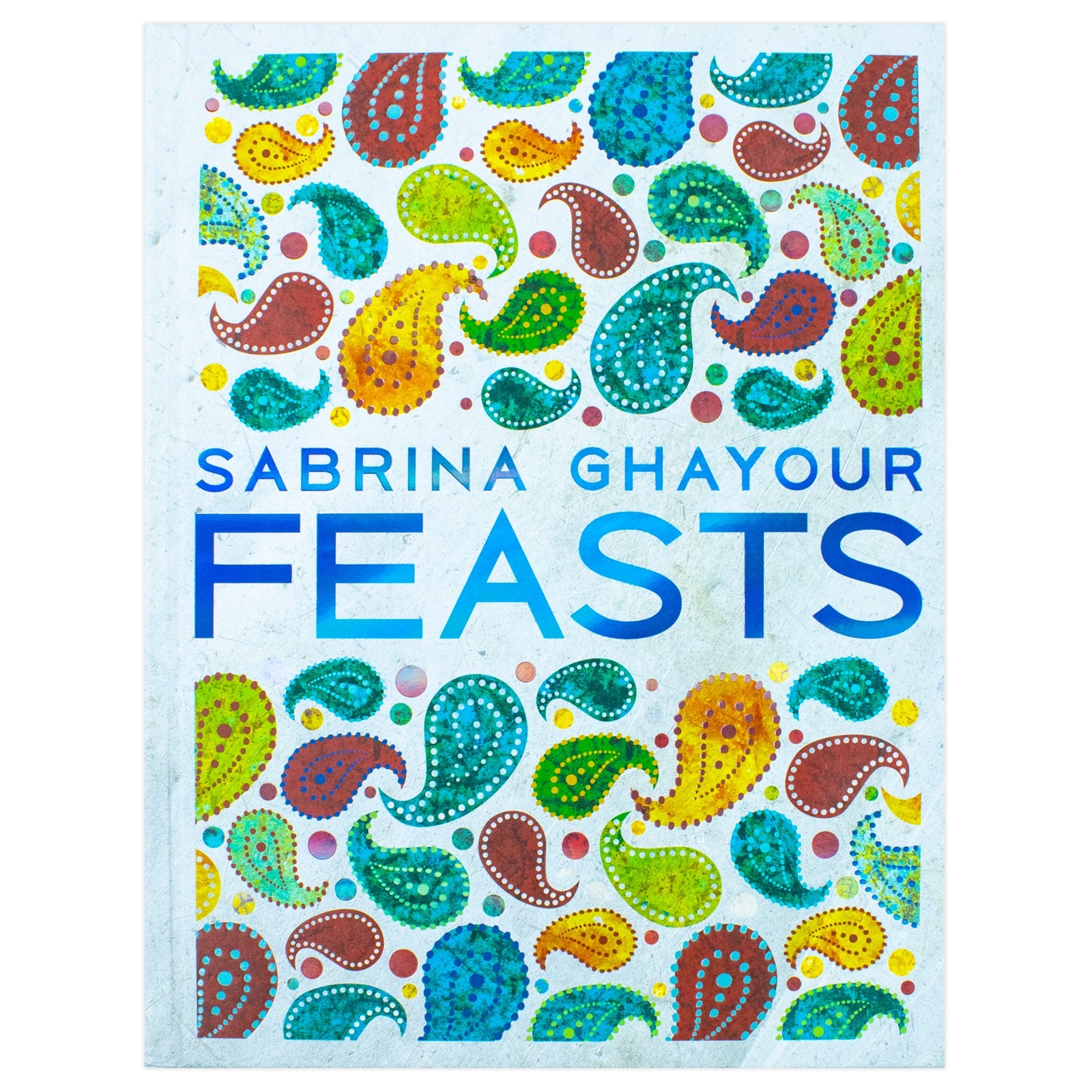 Feasts: A Cookbook by Sunday Times No.1 Bestseller | Delicious Recipes & Vibrant Flavors from the Author of Persiana & Sirocco – Yasmin Khan