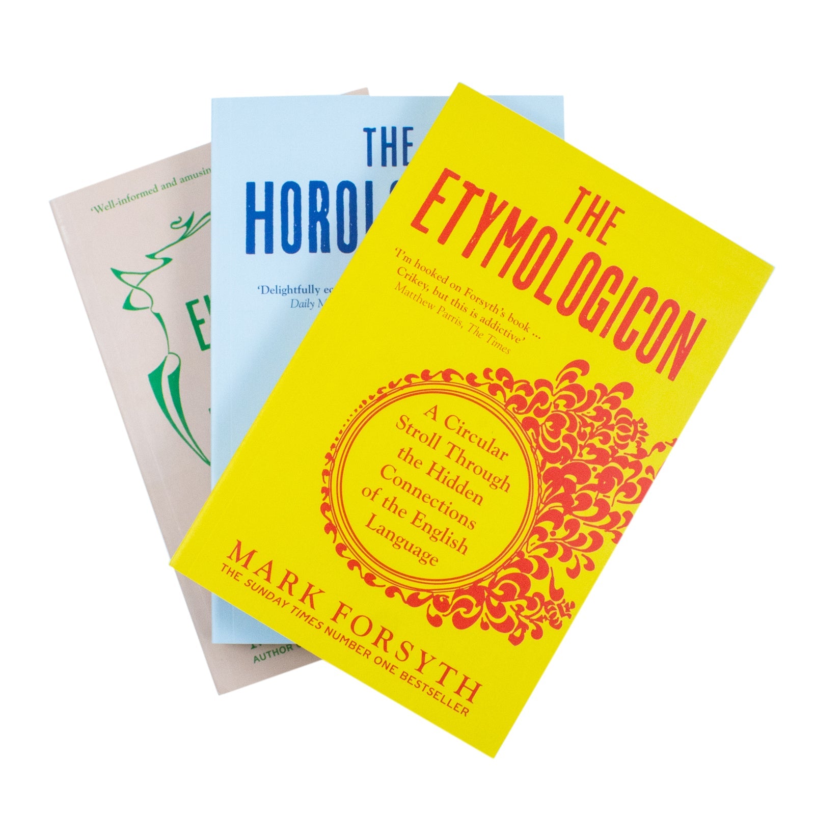 Mark Forsyth 3 Book Set Collection ( The Elements Of Eloquence,The Etymologicon,The Horologicon )