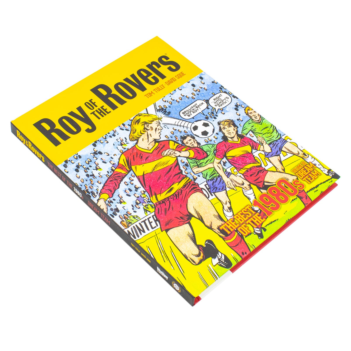 Roy of the Rovers: The Best of the 1980s Volume 2: Dream Team (Roy of the Rovers - Classics) | Hardcover