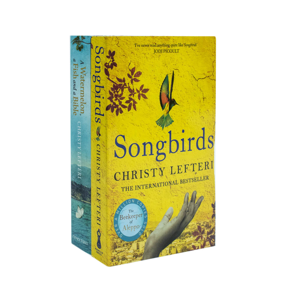 Christy Lefteri 2 Books Collection Set (Songbirds & A Watermelon, a Fish and a Bible)