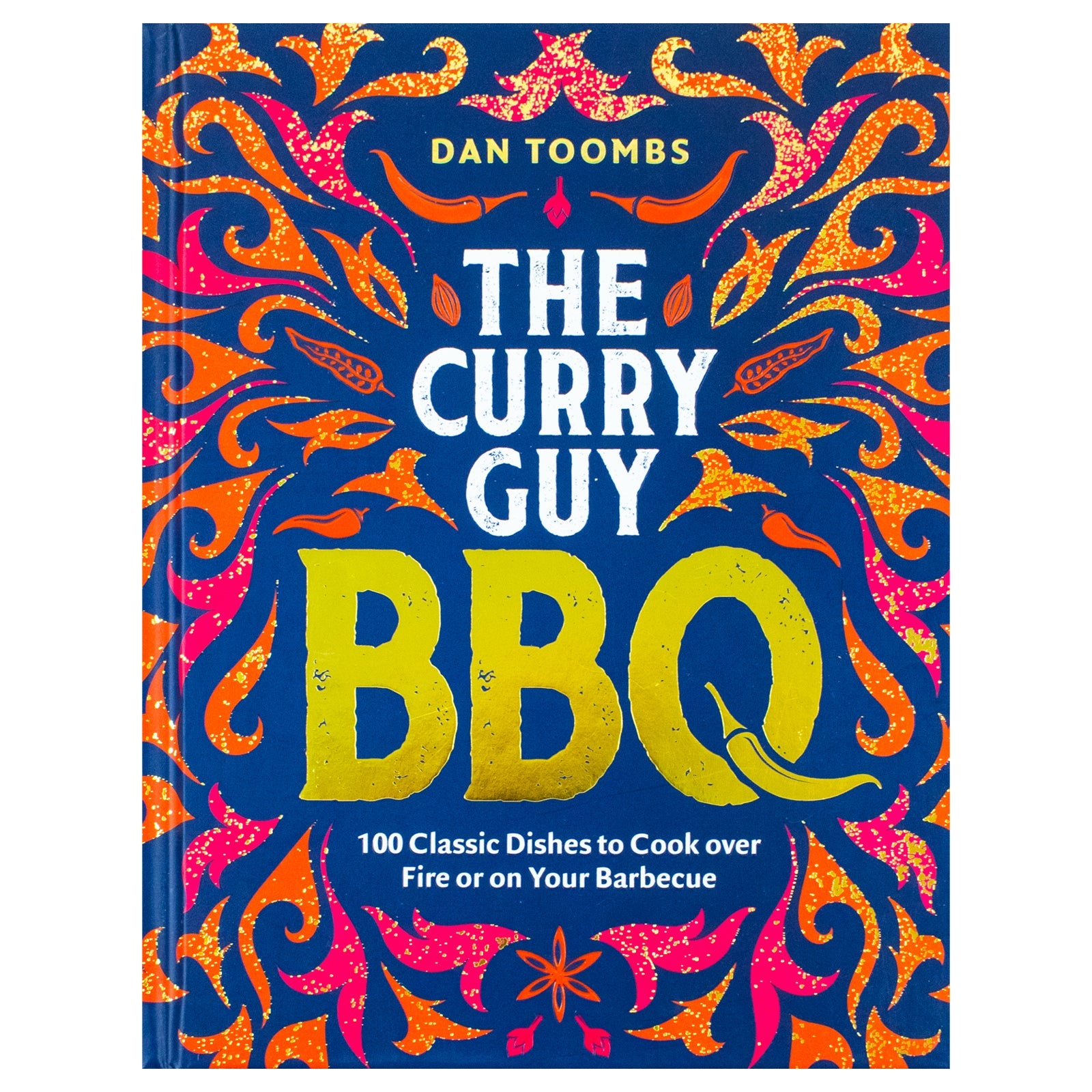 Curry Guy BBQ Book: 100 Classic Dishes to Cook Over Fire or Barbecue β Best BBQ Recipes, Grilling, Indian Flavors, Outdoor Cooking & Smoky Meals