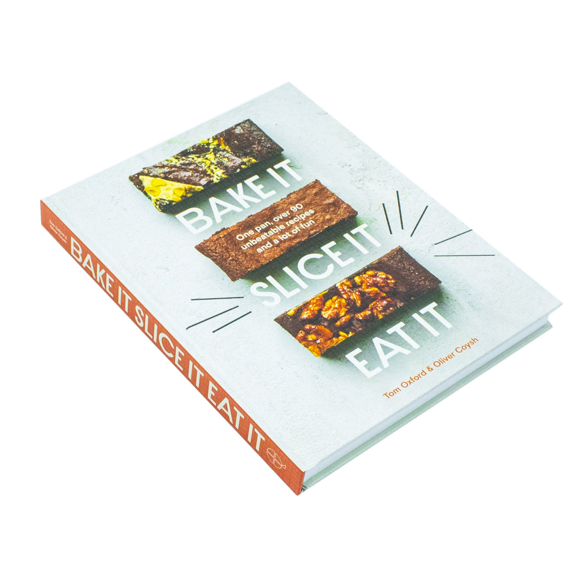 Bake It. Slice It. Eat It.: One Pan, Over 90 Unbeatable Recipes Book by Oliver Coysh & Tom Oxford – Fun, Easy Cooking for Quick & Delicious Meals
