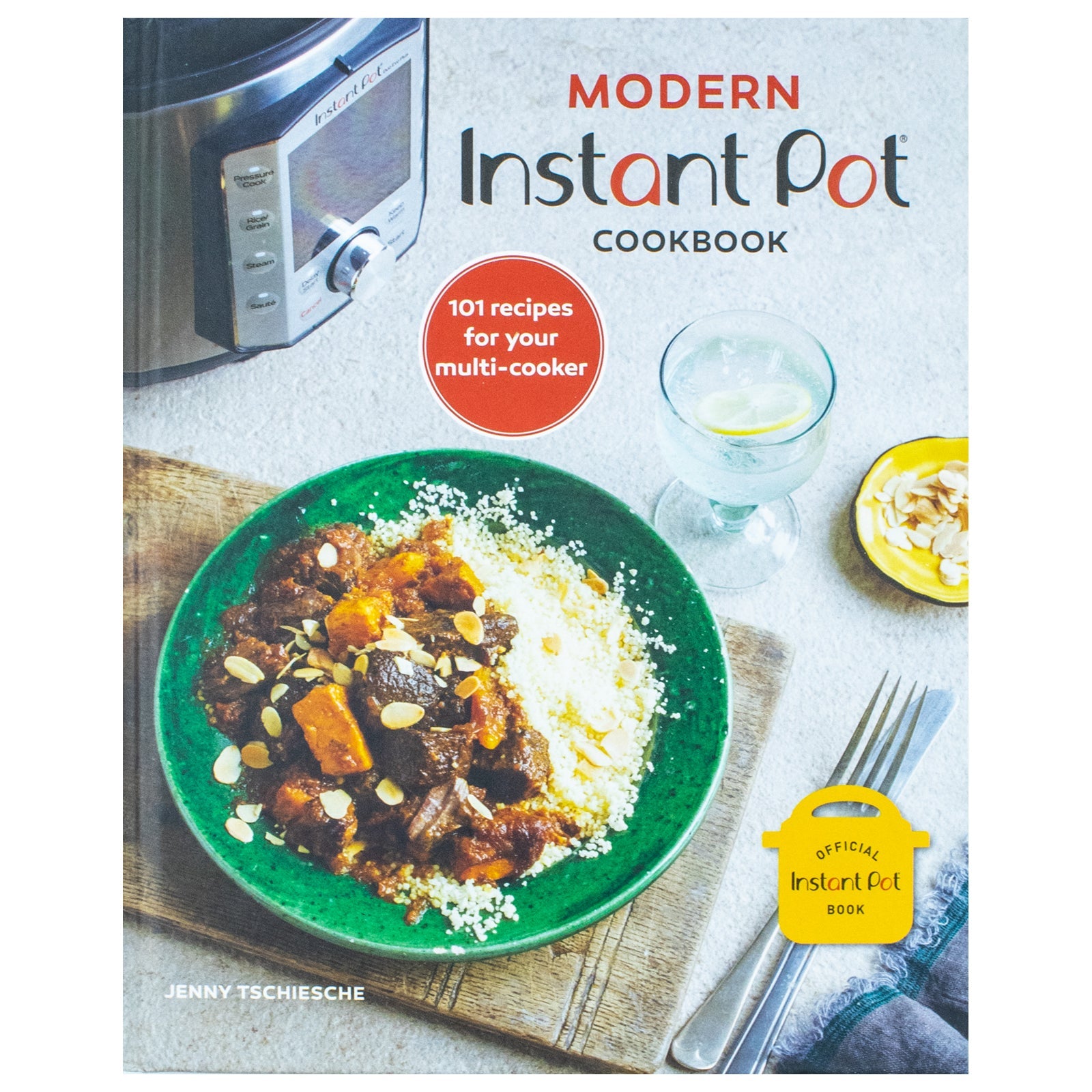 Modern Instant Pot Cookbook 101 recipes for your multi-cooker By Jenny Tschiesche