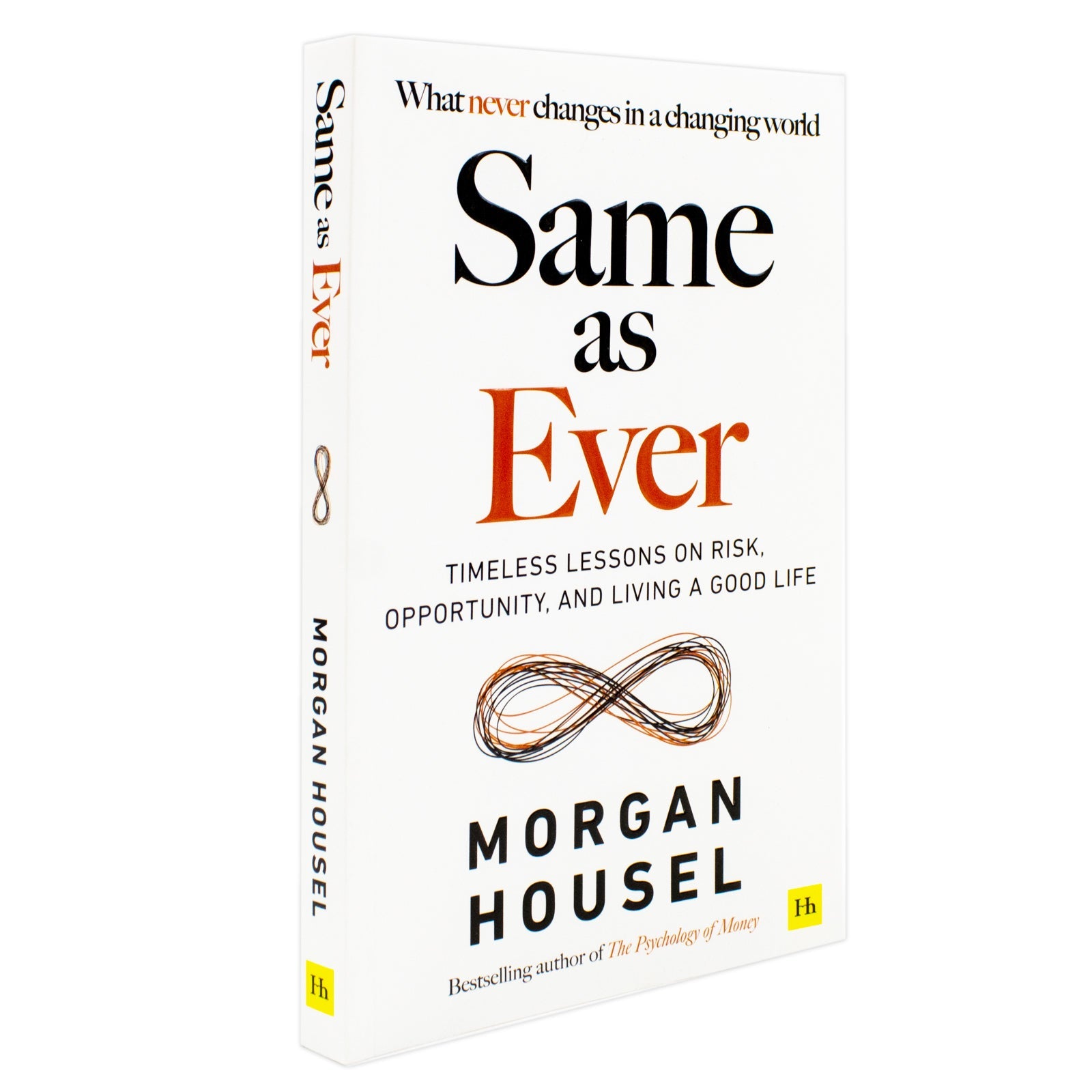 Same as Ever: Timeless Lessons on Risk, Opportunity and Living a Good Life by Morgan Housel