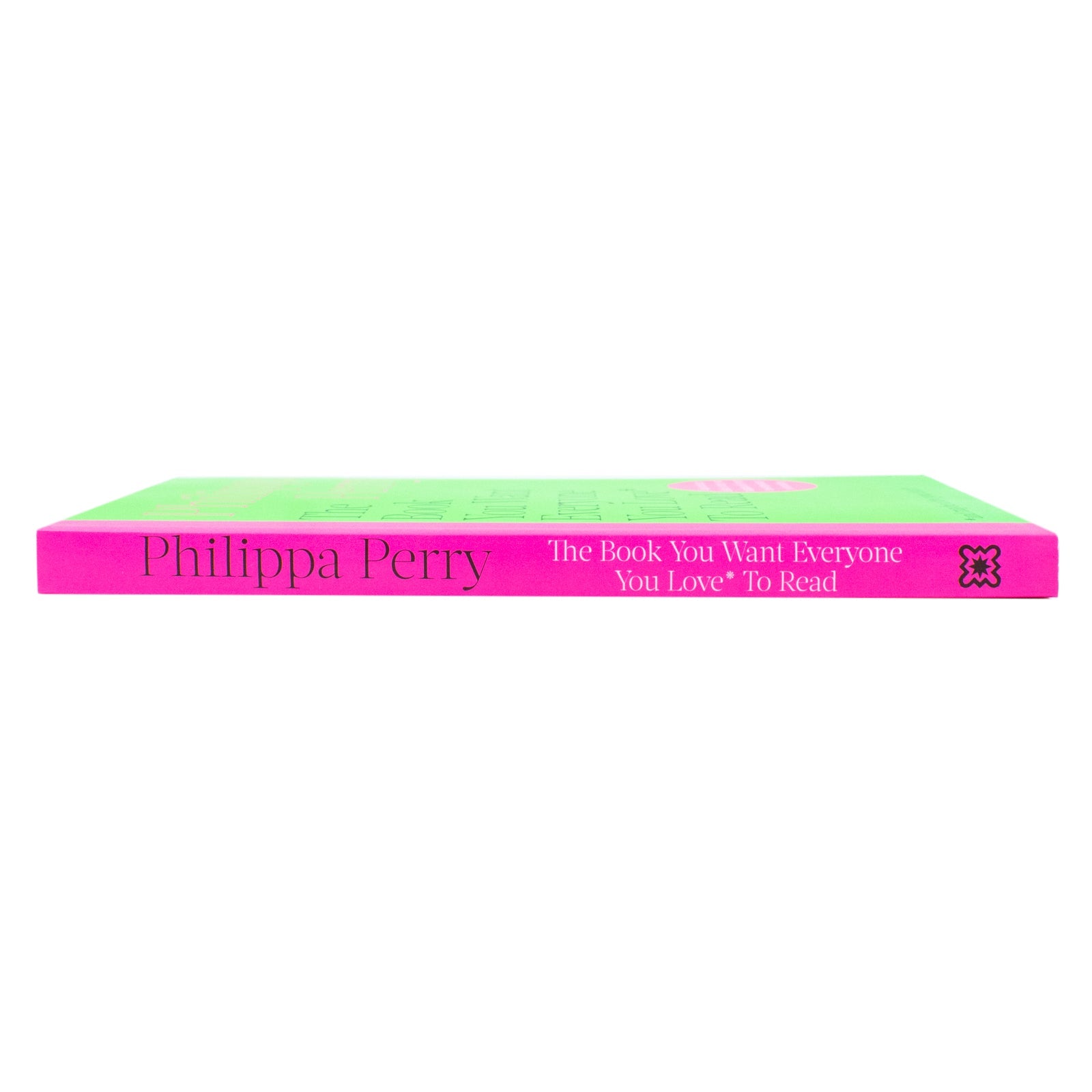 The Sunday Times Bestseller, The Book You Want Everyone You Love To Read, A Self Help Guide for Personal Growth and Relationships By Philippa Perry