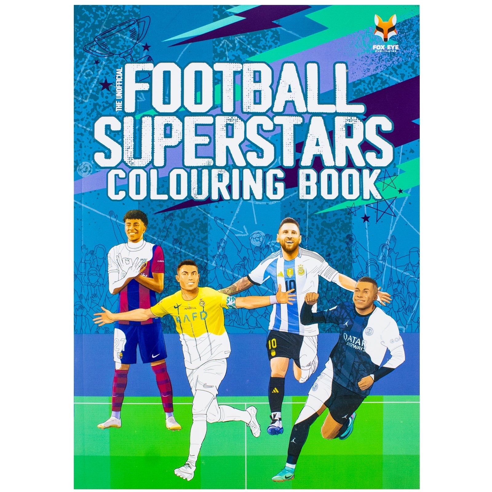 Football Superstars Colouring Book Featuring Ronaldo, Messi, Mbappe, Lamine Yamal, Declan Rice & Many More (Paperback)