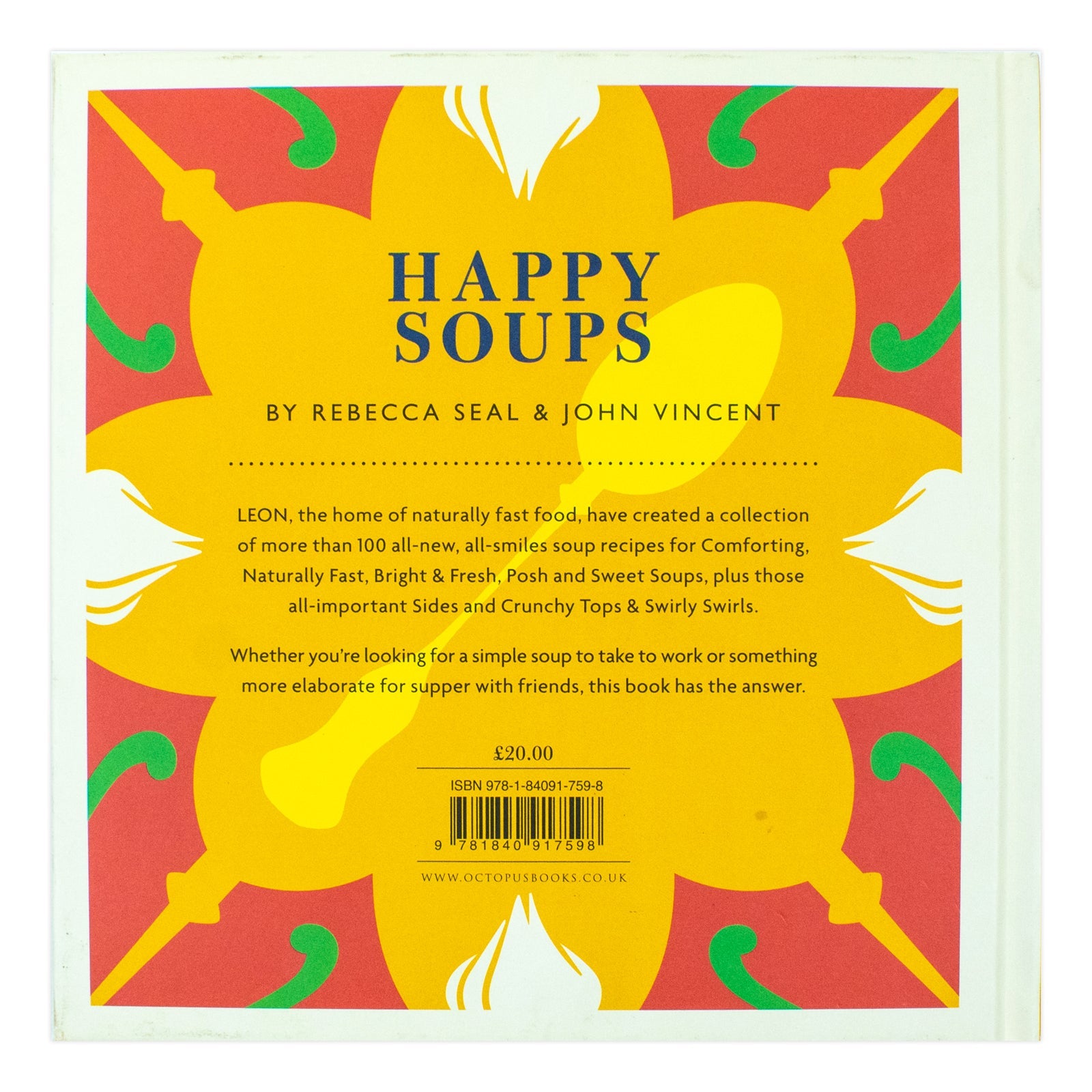 Happy Leons: LEON Happy Soups by Rebecca Seal & John Vincent - A Recipe Book for Healthy, Easy, Delicious Soups, Family Meals & Seasonal Cooking Ideas
