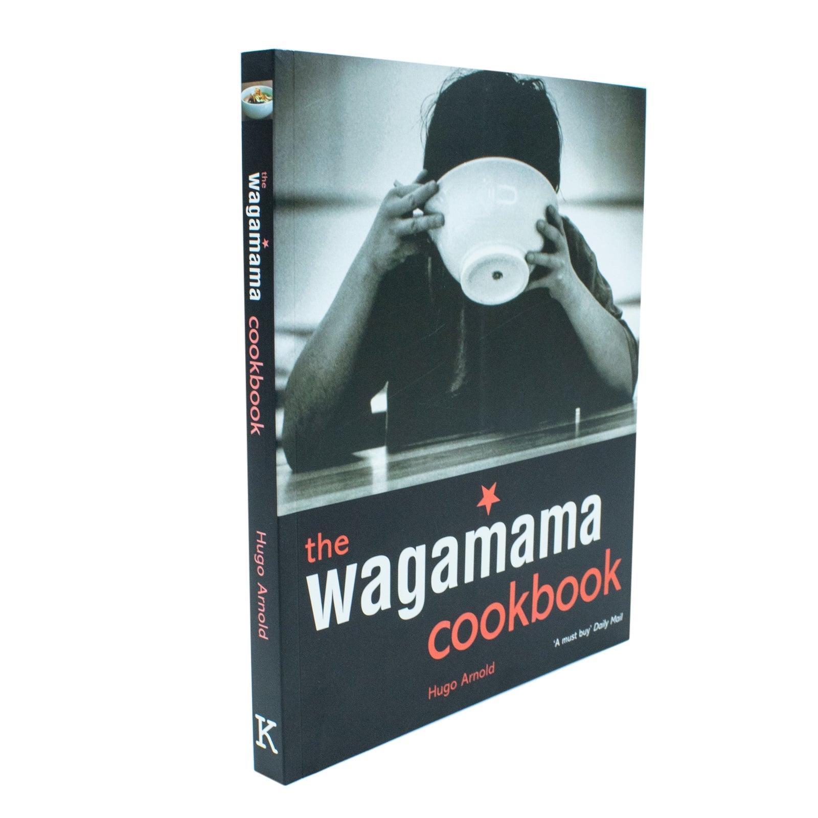 Wagamama Cookbook: Authentic Asian Recipes for Noodles, Meals, Sauces, Spices, Flavors & Ingredients – A Guide to Healthy, Tasty Cooking!