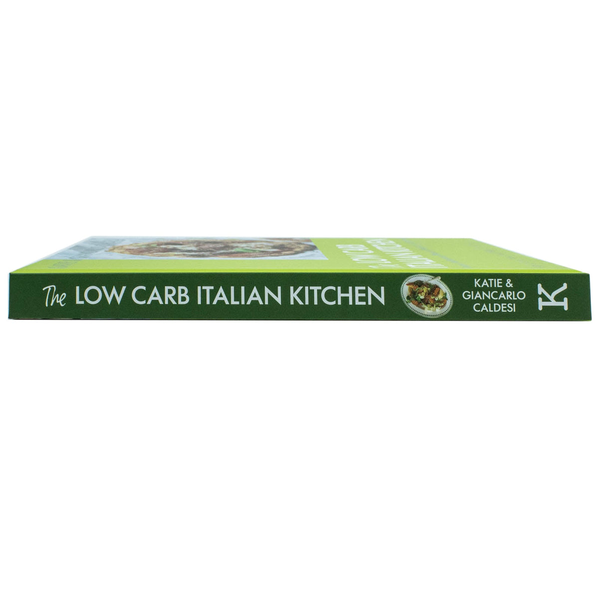 The Low Carb Italian Kitchen Book by Katie & Giancarlo Caldesi | Healthy Mediterranean Recipes, Weight Loss, Low Carb Cooking & Better Nutrition
