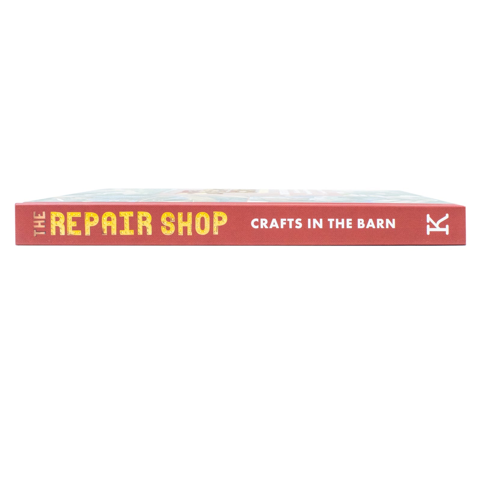 The Repair Shop: Crafts in the Barn : Skills, stories and heartwarming restorations: THE LATEST BOOK