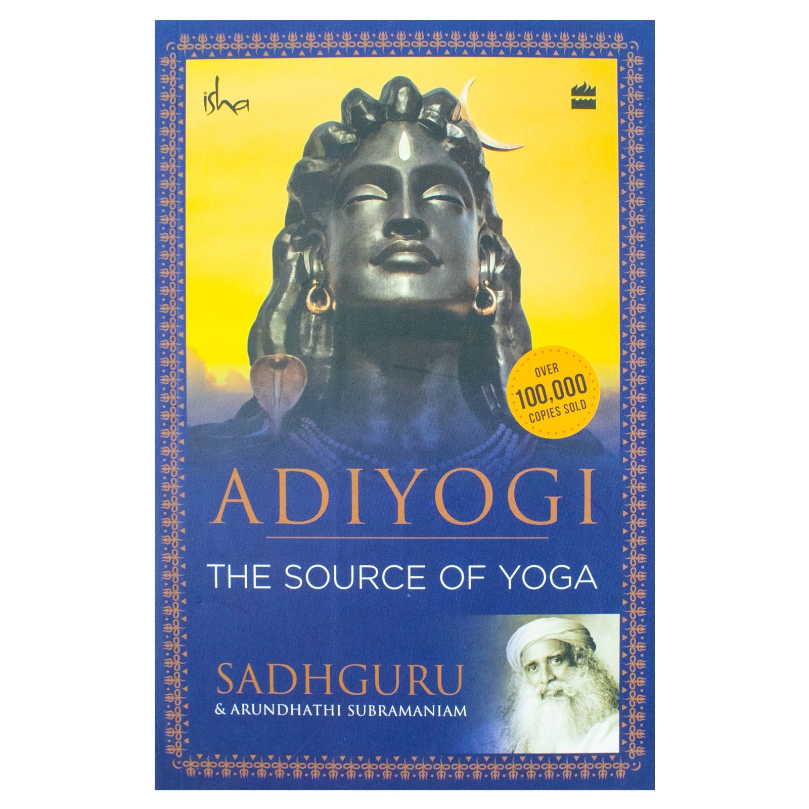 Adiyogi: The Source of Yoga by Sadhguru Jaggi Vasudev & Arundhathi Subramaniam