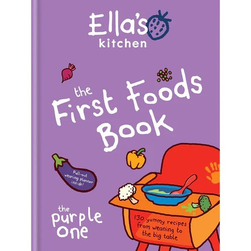 Ella's Kitchen: The First Foods Book – The Purple One | Healthy Baby Food Recipes, Family Meals & Fun Cooking for Kids | Nutrition & Meal Planning