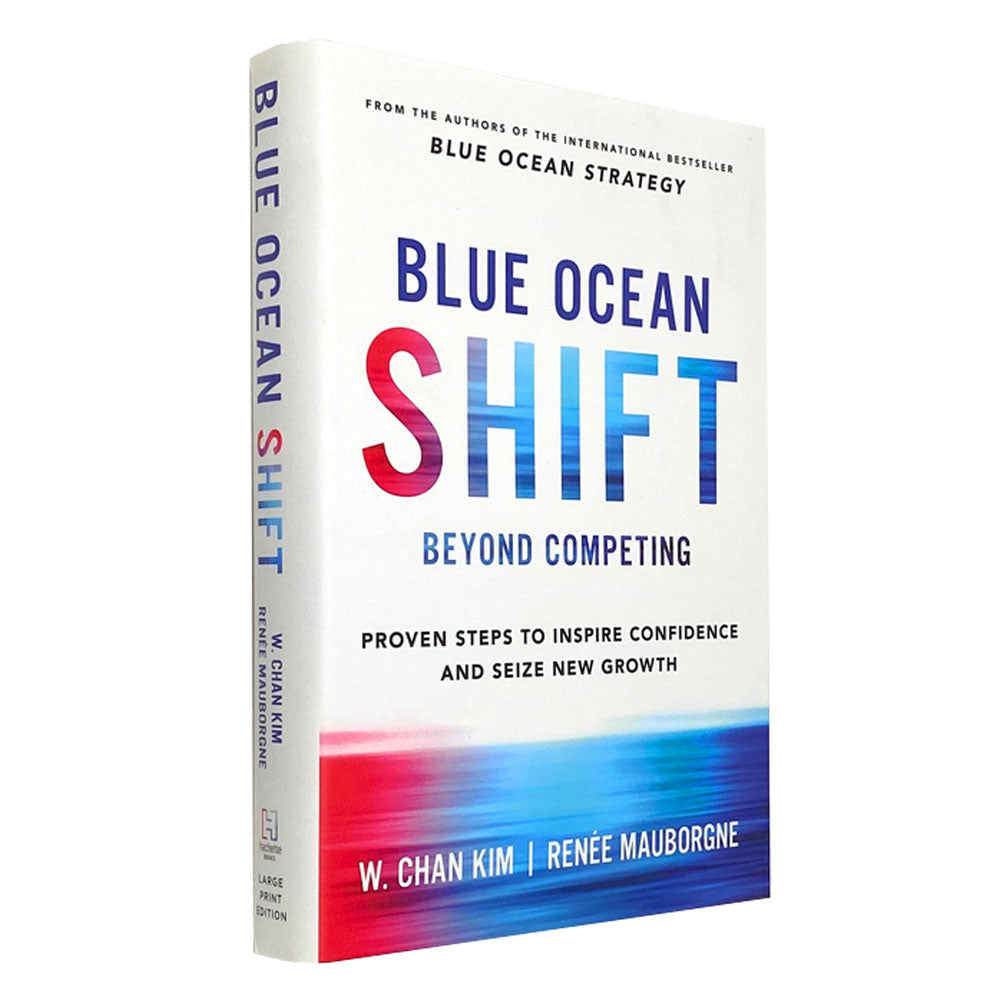 Blue Ocean Shift Book: Proven Steps to Inspire Confidence, Drive Business Growth & Innovation – Strategy for Leadership & Entrepreneurship