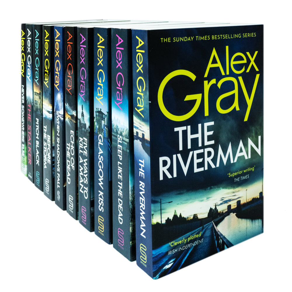 Alex Gray DSI William Lorimer Series 10 Books Collection Set (Before The Storm,Pitch Black,Stalker,Never Somewhere Else,Echo of the Dead,When Shadows Fall,Five Ways To Kill a Man,Glasgow Kiss,Riverman,Sleep Like The Dead)