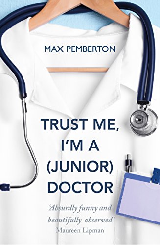 Trust Me, I'm a (Junior) Doctor Book by Max Pemberton – Funny & Insightful Medical Memoir | Healthcare, Patient Stories, Humor, Life Lessons & More