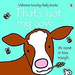 That’s Not My Cow by Fiona Watt- Usborne Touchy-Feely Sensory Board Book for Babies & Toddlers, Interactive Early Learning Book