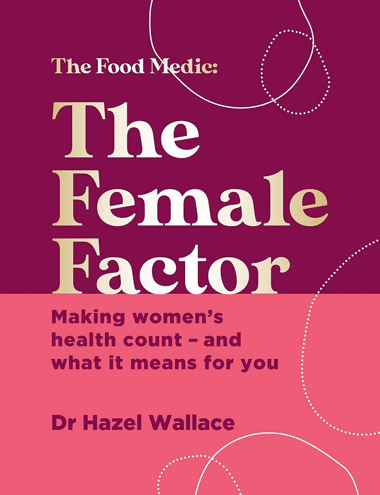 The Female Factor Book (The Food Medic) Hardcover | Women's Health, Wellness, Nutrition, Fitness & Self-Care | Dr. Hazel Wallace’s Expert Advice!