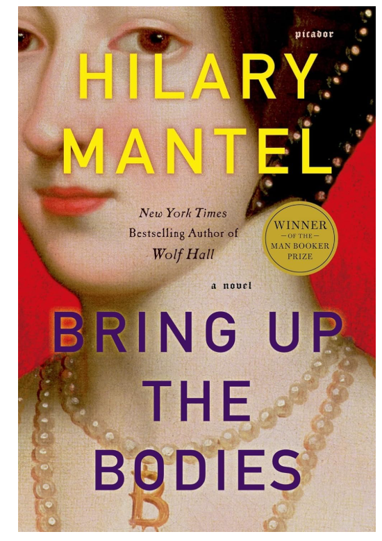 Bring Up the Bodies by Hilary Mantel | Thomas Cromwell Trilogy Book 2