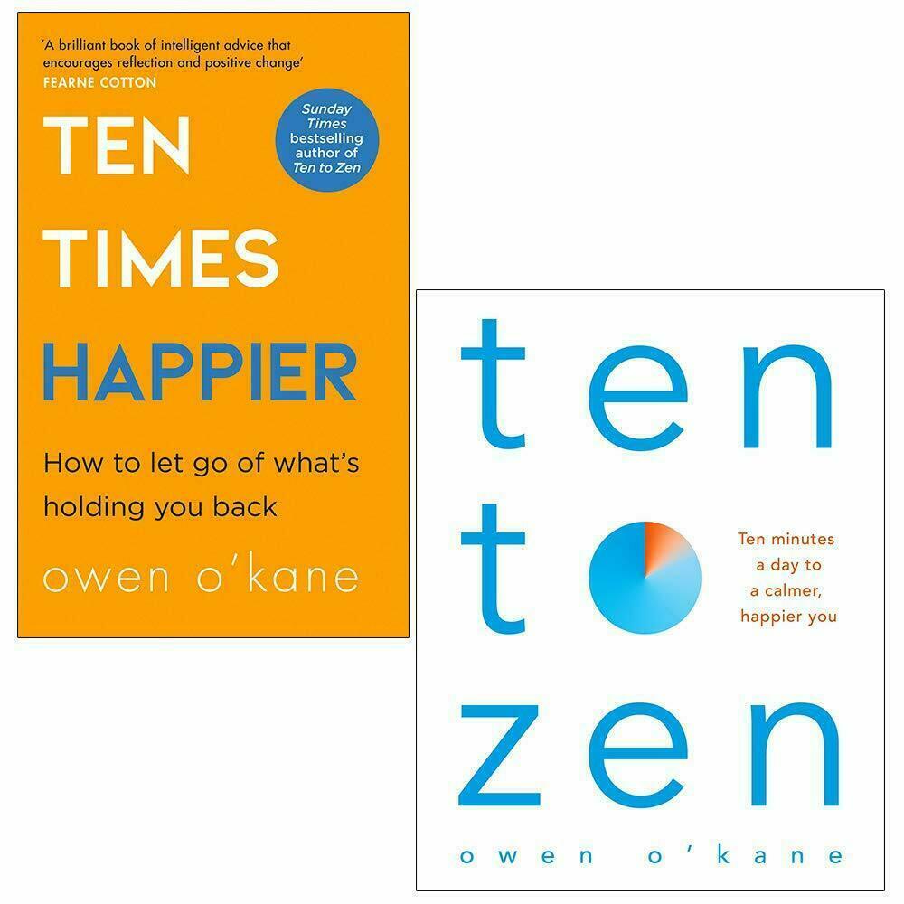 Ten Times Happier and Ten to Zen By Owen O’Kane 2 Books Collection Set | Self-Help for Happiness, Mental Health, Positive Thinking, Emotional Wellness