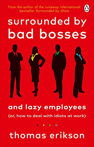 Surrounded by Bad Bosses and Lazy Employees Book: or, How to Deal with Idiots at Work