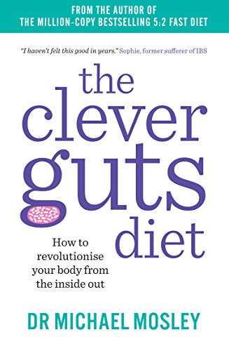 The Clever Guts Diet Book by Dr. Michael Mosley: Gut Health, Nutrition, Weight Loss & Wellness Guide to Revolutionize Your Body (Paperback)