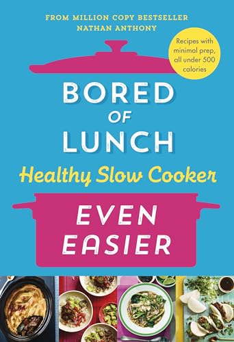 Bored of Lunch Healthy Slow Cooker: Even Easier by Nathan Anthony | Hardcover