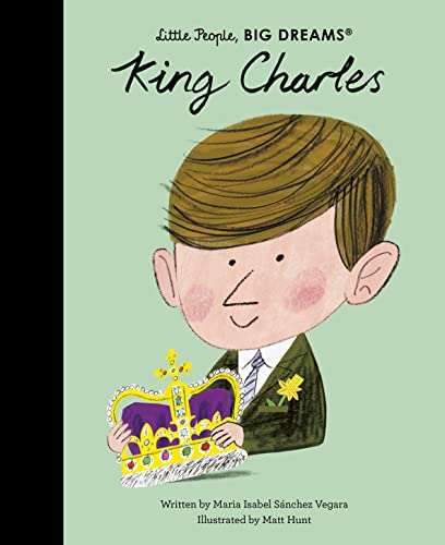 Little People, BIG DREAMS King Charles (107) by Sanchez Vegara, Maria Isabel | Hardcover Book