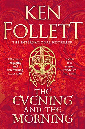 The Evening and the Morning Book by Ken Follett Prequel to The Pillars of the Earth Epic Historical Fiction in the Kingsbridge Series