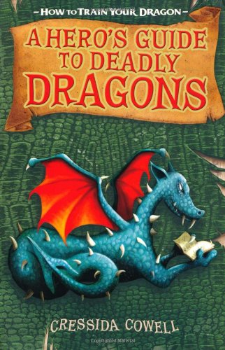 A Hero's Guide to Deadly Dragons By Cressida Cowell