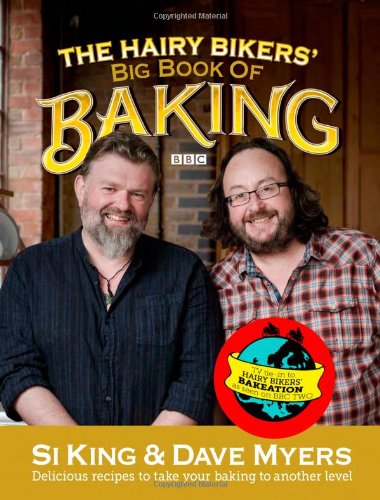 The Hairy Bikers' Big Book of Baking – Delicious Recipes by Si King & Dave Myers | Home Cooking, Comfort Food, Baking Tips & Family Favorites