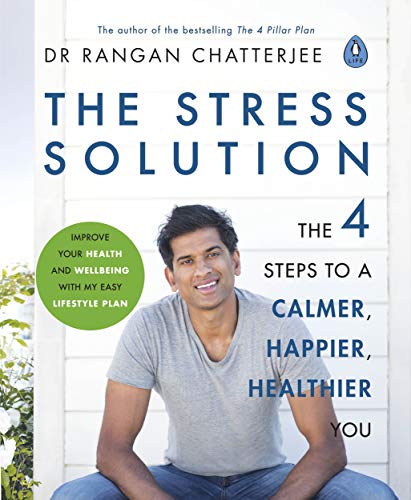 The Stress Solution Book by Dr Rangan Chatterjee | Wellness Guide with 4 Steps to Reset Mind, Body & Purpose – Self-Help, Mental Health & Life Balance
