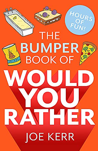 The Bumper Book of Would You Rather? | 350+ Hilarious & Fun Questions for Kids & Families– Interactive Games, Laughter & Creative Challenges