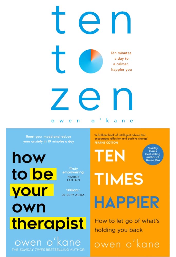 Owen O Kane 3 Books Collection Set (How to Be Your Own Therapist, Ten Times Happier and Ten to Zen) | Paperback