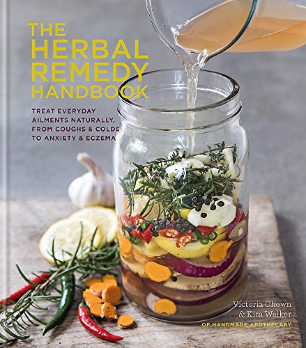 The Herbal Remedy Handbook: Natural cures for health, wellness, anxiety, stress, immunity, skin, flu, first aid, healing herbs, home remedies