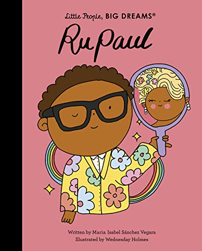 Little People, BIG DREAMS RuPaul (61) by Sanchez Vegara, Maria Isabel | Hardback Book