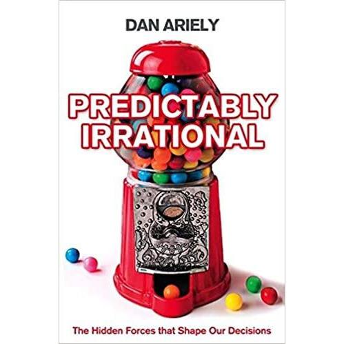 Predictably Irrational: The Hidden Forces That Shape Our Decisions Book by Dan Ariely | Bestselling Behavioral Economics & Psychology Book