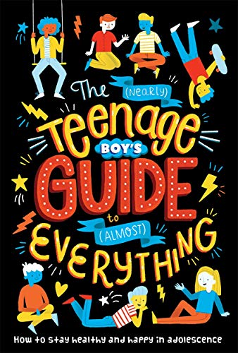 The (Nearly) Teenage Boy's Guide to (Almost) Everything | Fun & Humorous Life Advice, Tips, & Skills for Growing Up – Parenting & Youth Book