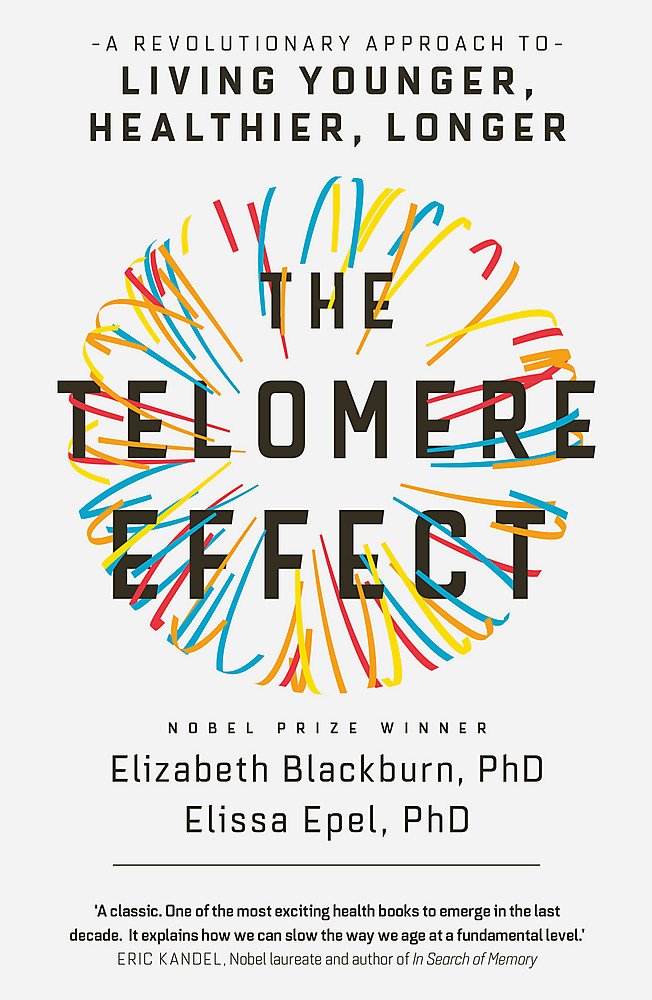 The Telomere Effect: A Revolutionary Book on Telomeres, Health & Longevity – Unlock Youth, Aging Science, DNA Wellness & Lifestyle for Living Longer
