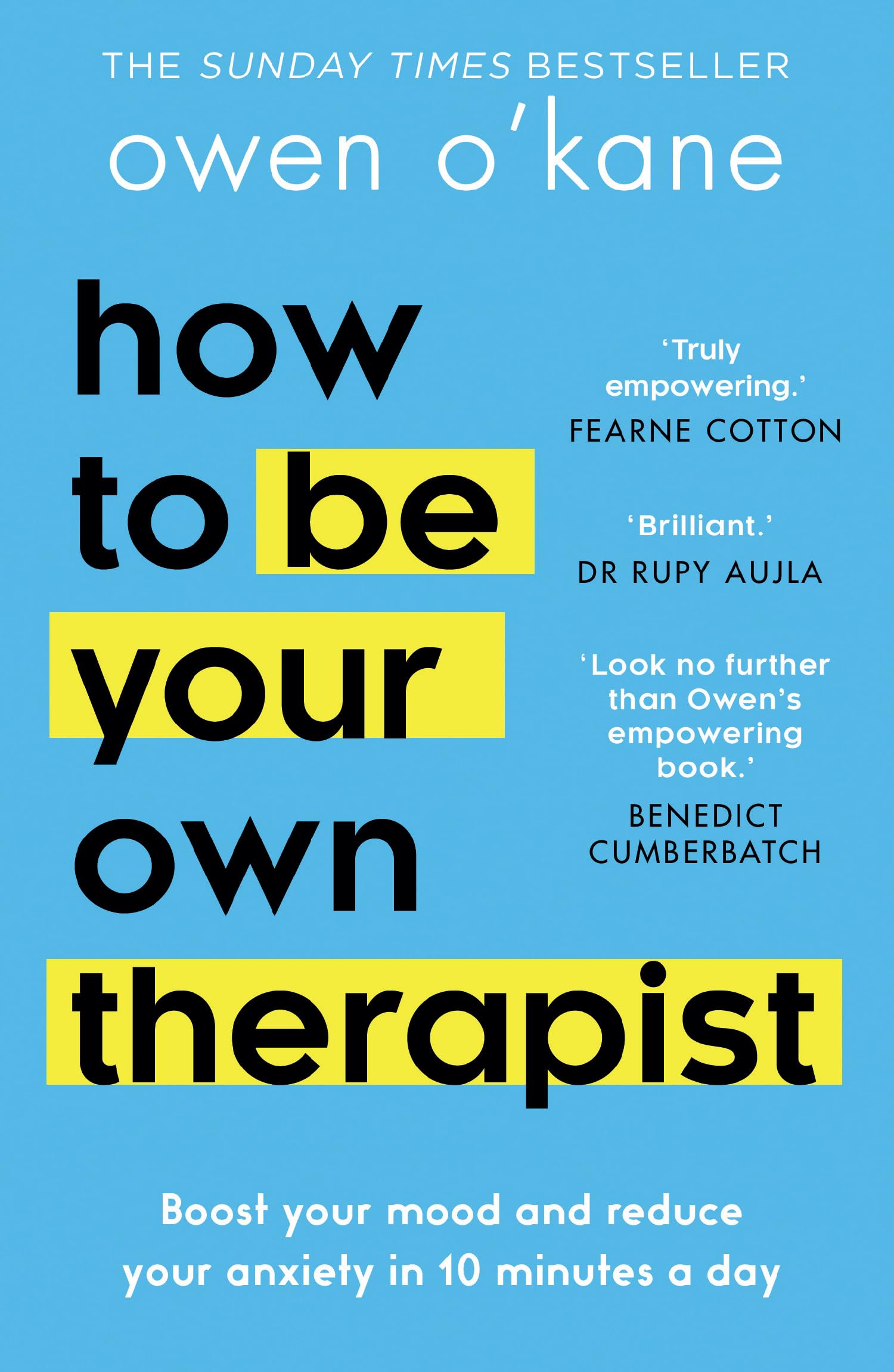 How to Be Your Own Therapist by Owen O'Kane | Self Help Book for Mental Health, Anxiety & Stress Management | Author of Addicted to Anxiety | Paperback