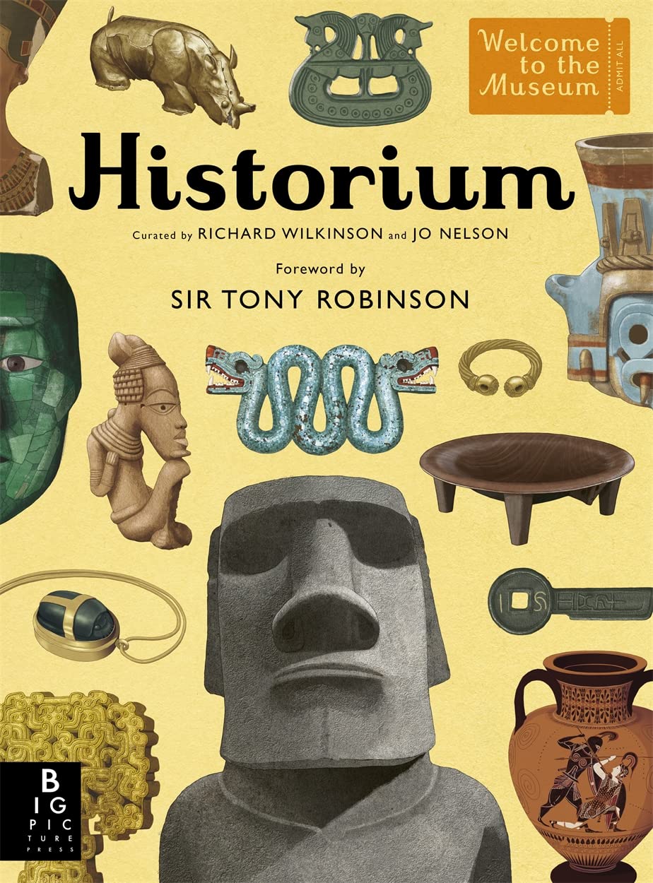 Historium: Welcome to the Museum – Illustrated History Book with Foreword by Sir Tony Robinson
