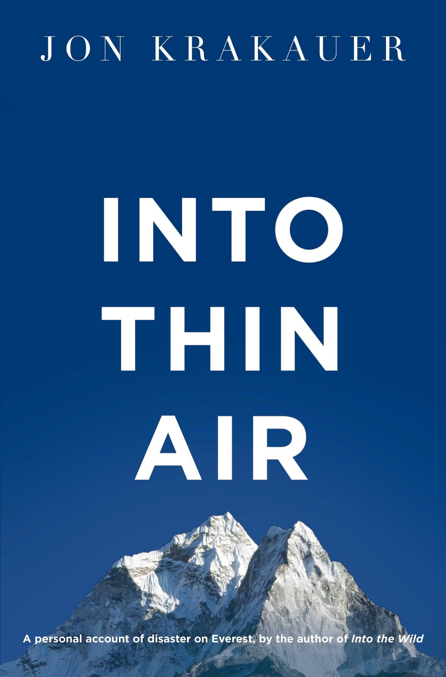 Into Thin Air: A Personal Account of the Everest Disaster – A Gripping True Story of Survival & Mountaineering Tragedy Book by Jon Krakauer
