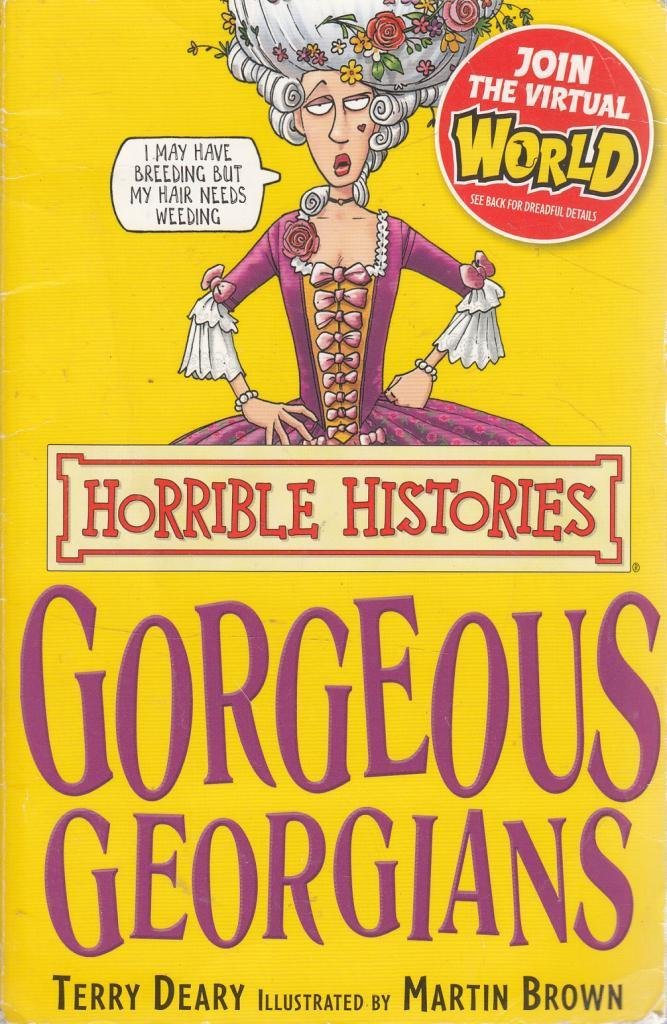 The Gorgeous Georgians Horrible Histories Book Funny Educational History for Kids Ages 8 to 12 Illustrated Paperback by Terry Deary